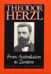 Theodor Herzl: From Assimilation To Zionism