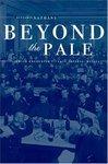 Beyond The Pale: The Jewish Encounter With Late Imperial Russia