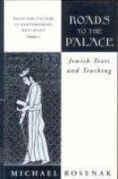 Roads To The Palace: Jewish Texts And Teaching