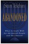 Abandoned: What Is God's Will For The Jewish People And The Church?