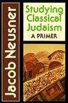 Studying Classical Judaism: A Primer