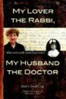 My Lover The Rabbi, My Husband The Doctor: What More Could A Jewish Girl Want?