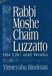 Rabbi Moshe Chaim Luzzatto: His Life And Works