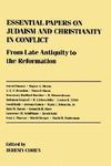 Essential Papers On Judaism And Christianity In Conflict