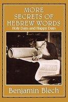 More Secrets Of Hebrew Words: Holy Days And Happy Days