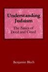 Understanding Judaism: The Basics Of Deed And Creed