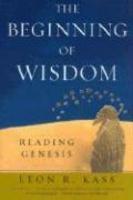 The Beginning Of Wisdom: Reading Genesis