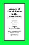 The International Jew Volume IV: Aspects Of Jewish Power In The United States