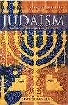 A Brief Guide To Judaism: Theology, History And Practice