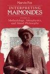 Interpreting Maimonides: Studies In Methodology, Metaphysics, And Moral Philosophy