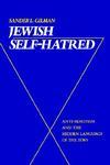 Jewish Self-Hatred: Anti-Semitism And The Hidden Language Of The Jews