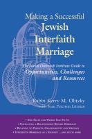 Making A Successful Jewish Interfaith Marriage: The Jewish Outreach Institute Guide To Challenges, Opportunities And Resources