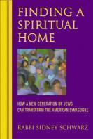 Finding A Spiritual Home: How A New Generation Of Jews Can Transform The American Synagogue