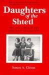 Daughters Of The Shtetl: Life And Labor In The Immigrant Generation