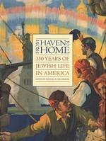 From Haven To Home: 350 Years Of Jewish Life In America