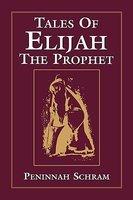 Tales Of Elijah The Prophet