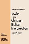 Rivalry Of Genius: Jewish And Christian Biblical Interpretation In Late Antiquity