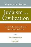 Judaism As A Civilization: Toward A Reconstruction Of American-Jewish Life