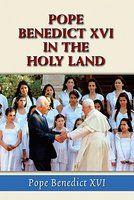 Pope Benedict XVI In The Holy Land