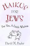 Haikus For Jews: For You, A Little Wisdom