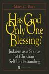 Has God Only One Blessing?: Judaism As A Source Of Christian Self-Understanding