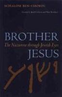 Brother Jesus: The Nazarene Through Jewish Eyes