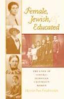 Female, Jewish, And Educated: The Lives Of Central European University Women