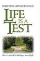 Life Is A Test: How To Meet Life's Challenges Successfully