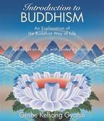 Introduction To Buddhism: An Explanation Of The Buddhist Way Of Life