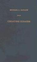 Creating Judaism: History, Tradition, Practice