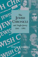 The Jewish Chronicle And Anglo-Jewry, 1841 1991