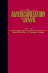 The Americanization Of The Jews