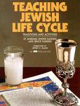 Teaching Jewish Life Cycle: Traditions And Activities