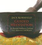 Guided Meditation: Six Essential Practices To Cultivate Love, Awareness, And Wisdom