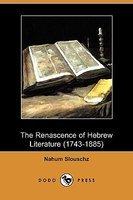 The Renascence Of Hebrew Literature (1743-1885) (Dodo Press)