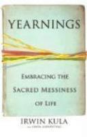 Yearnings: Embracing The Sacred Messiness Of Life