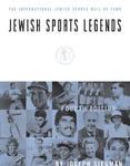 Jewish Sports Legends: The International Jewish Sports Hall Of Fame, Fourth Edition