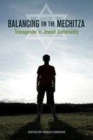 Balancing On The Mechitza: Transgender In Jewish Community