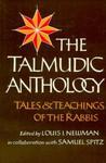 The Talumdic Anthology: Tales And Teachings Of The Rabbis: A Collection Of Parables, Folk-Tales, Fables, Aphorism, Epigrams, Sayings, Anecdote