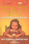 Mommy, When Will The Lord Be Two?: A Child's Eye View Of Being Jewish Today