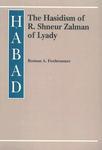 Habad: The Hasidism Of R. Shneur Zalman Of Lyady