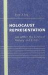 Holocaust Representation: Art Within The Limits Of History And Ethics