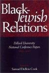 Black-Jewish Relations: Dillard University National Conference Papers, 1989-1997