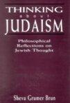 Thinking About Judaism: Philosophical Reflections On Jewish Thought