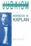 Judaism Faces The Twentieth Century: A Biography Of Mordecai M. Kaplan