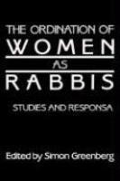 The Ordination Of Women As Rabbis: Studies And Responsa