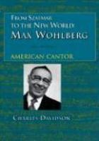 From Szatmar To The New World: Max Wohlberg, American Cantor