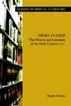 Israel In Exile: The History And Literature Of The Sixth Century B. C. E.