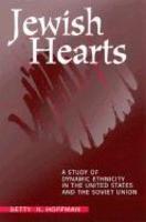 Jewish Hearts: A Study Of Dynamic Ethnicity In The United States & The Soviet Union (suny Series In Oral And Public History)