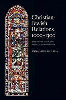 Christian-Jewish Relations, 1000-1300: Jews In The Service Of Medieval Christendom